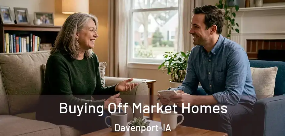 Buying Off Market Homes Davenport-IA