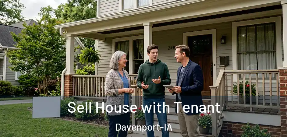 Sell House with Tenant Davenport-IA