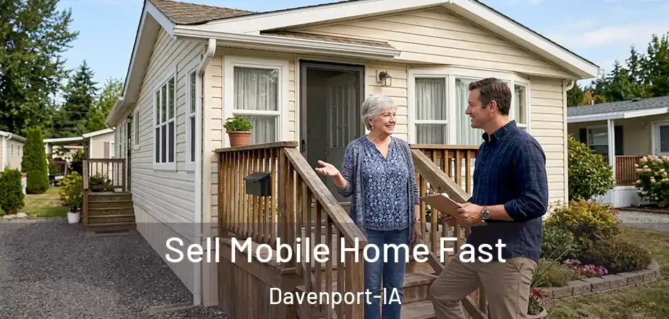 Sell Mobile Home Fast Davenport-IA