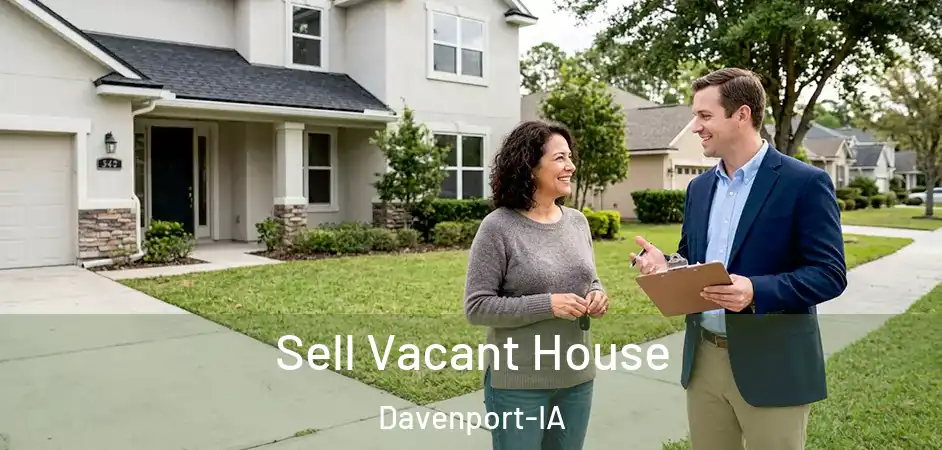  Sell Vacant House Davenport-IA